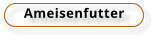 Ameisenfutter